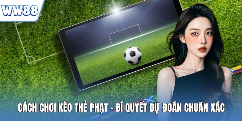 Cách chơi kèo thẻ phạt