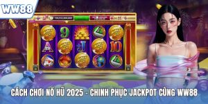 Cách chơi nổ hũ