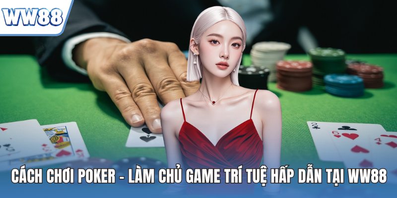 Cách chơi poker