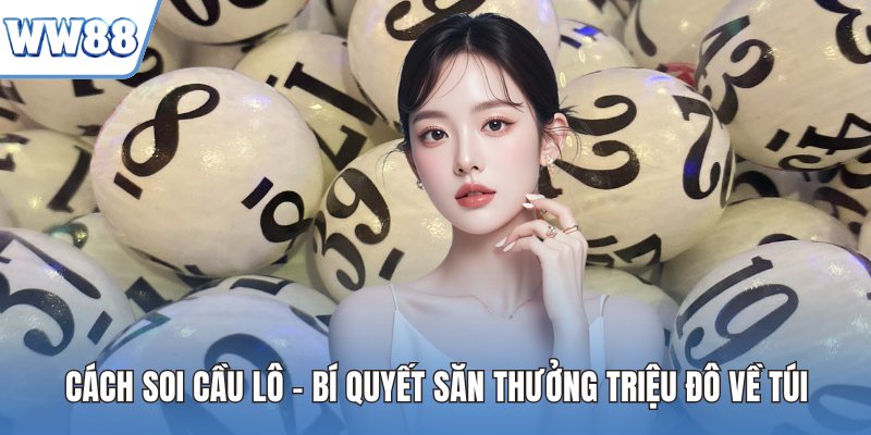Cách soi cầu lô