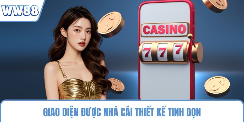Giao diện được nhà cái thiết kế tinh gọn