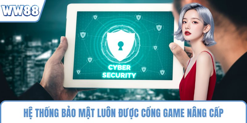 Hệ thống bảo mật luôn được cổng game nâng cấp