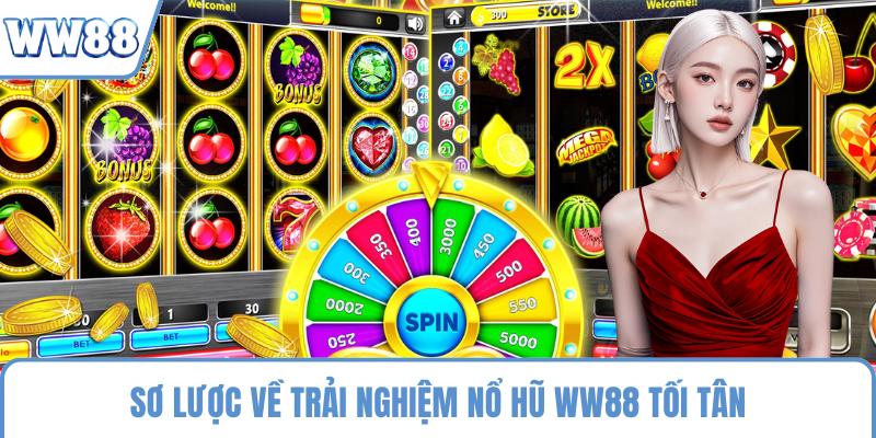 Sơ lược về trải nghiệm Nổ hũ WW88 tối tân