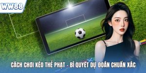 Cách chơi kèo thẻ phạt